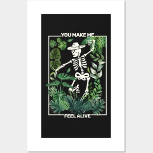 You Make Me Feel Alive Funny Skeleton Gardening and Cottagecore Posters and Art